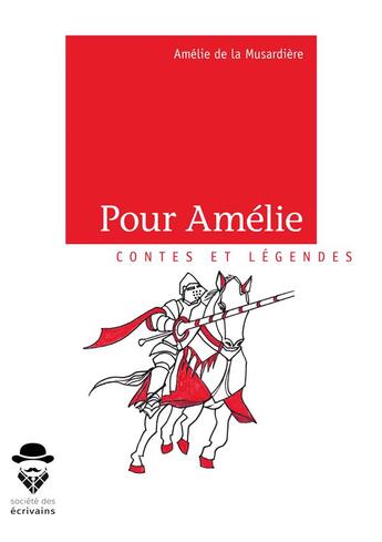 Couverture du livre « Pour Amélie » de Amelie De La Musardiere aux éditions Societe Des Ecrivains