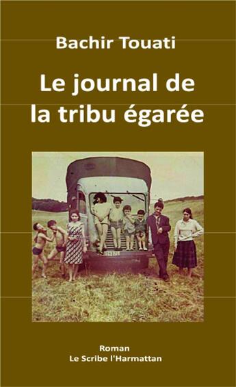 Couverture du livre « Le journal de la tribu égarée » de Bachir Touati aux éditions L'harmattan