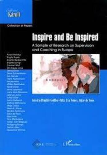 Couverture du livre « Inspire and be inspired a sample of research on supervision and coaching in europe » de Brigitte Geibler-Piltz et Eva Nemes et Sijtze De Roos aux éditions L'harmattan