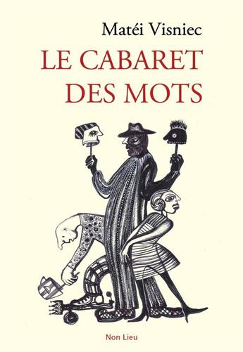 Couverture du livre « Le cabaret des mots » de Matei Visniec aux éditions Non Lieu