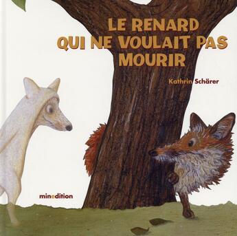 Couverture du livre « Le renard et la mort » de Kathrin Scharer aux éditions Mineditions