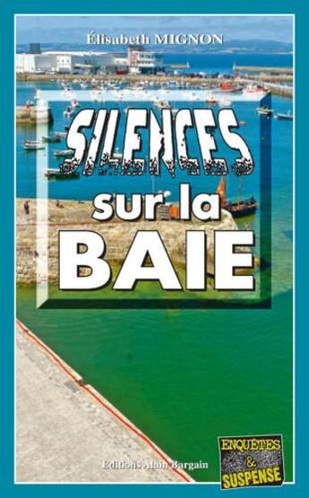 Couverture du livre « Silences sur la Baie » de Mignon Elisabeth aux éditions Bargain