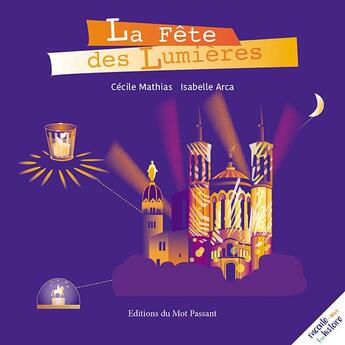 Couverture du livre « La fête des lumières » de Cecile Mathias et Isabelle Arcas aux éditions Editions Du Mot Passant