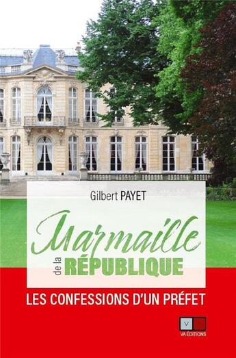 Couverture du livre « Marmaille de la République : les confessions d'un préfet » de Gilbert Payet aux éditions Va Press