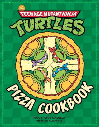 Couverture du livre « Teenage Mutant Ninja Turtles ; les Tortues Ninja : pizza cookbook » de Peggy Paul Casella et Albert Yee aux éditions Huginn & Muninn