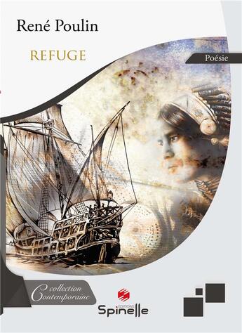 Couverture du livre « Refuge » de Rene Poulin aux éditions Spinelle