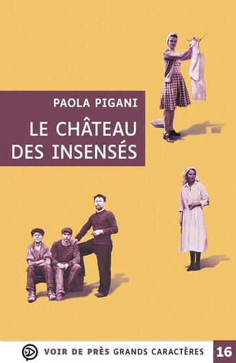 Couverture du livre « Le château des insensés » de Paola Pigani aux éditions Voir De Pres