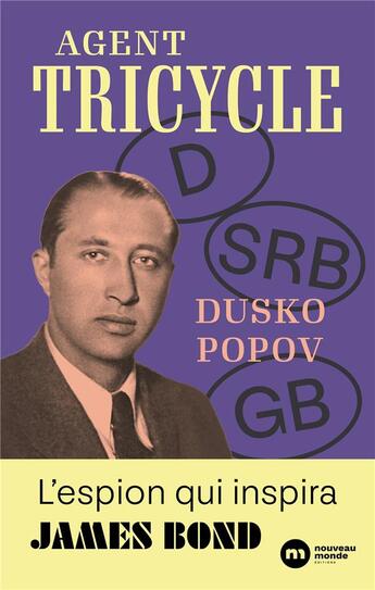 Couverture du livre « Agent Tricycle, l'espion qui inspira James Bond » de Dusko Popov aux éditions Nouveau Monde