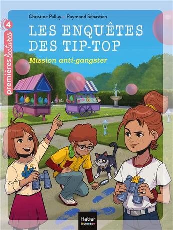 Couverture du livre « Les enquêtes des Tip-Top Tome 5 ; mission anti-gangster » de Christine Palluy et Raymond Sebastien aux éditions Hatier