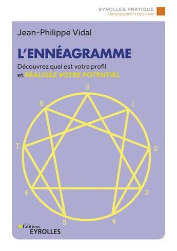 Couverture du livre « L'ennéagramme : découvrez quel est votre profil et réalisez votre potentiel » de Jean-Philippe Vidal aux éditions Eyrolles