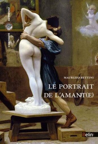 Couverture du livre « Le portrait de l'amant » de Maurizio Bettini aux éditions Belin