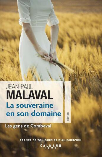 Couverture du livre « Les gens de Combeval t.2 ; la souveraine en son domaine » de Jean-Paul Malaval aux éditions Calmann-levy