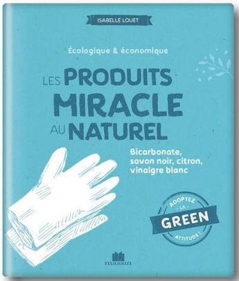 Couverture du livre « Produits miracle au naturel » de Isabelle Louet aux éditions Massin