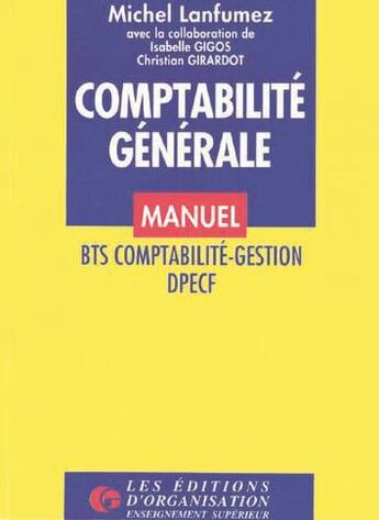 Couverture du livre « Compta Generale Manuel » de Lanfumez aux éditions Organisation