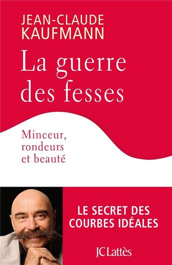 Couverture du livre « La guerre des fesses » de Jean-Claude Kaufmann aux éditions Lattes