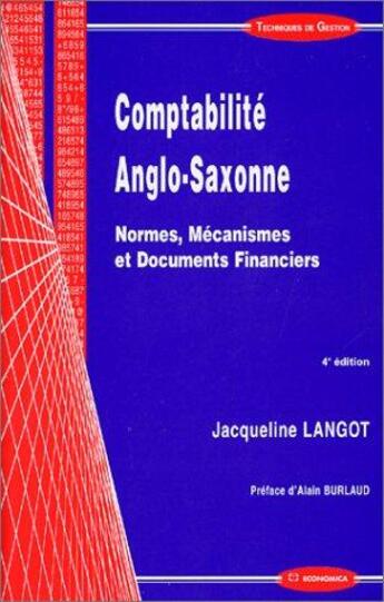 Couverture du livre « Comptabilite anglo-saxonne ; normes mecanismes et documents financiers ; 4e edition » de Langot/Jacqueline aux éditions Economica