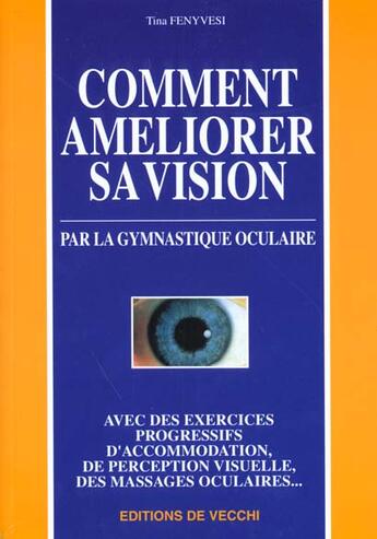 Couverture du livre « Comment ameliorer sa vision » de Tina Fenyvesi aux éditions De Vecchi