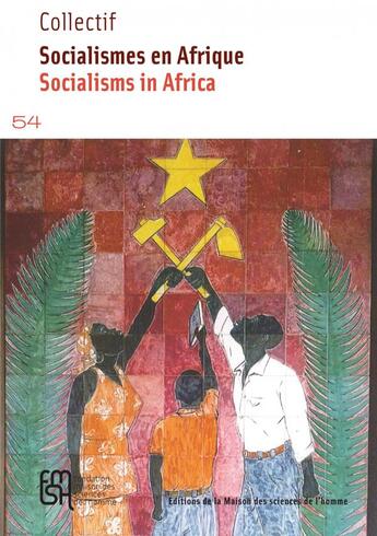 Couverture du livre « Socialismes en Afrique : Socialisms in Africa » de Frederick Cooper et Elara Bertho et Samuel Andreas Admassie et Abdulahi Ali Ibrahim et Stefano Bellucci et Eric Burton aux éditions Maison Des Sciences De L'homme