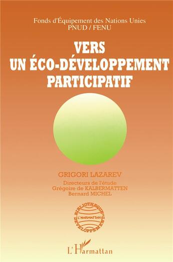 Couverture du livre « Vers un éco-développement participatif » de Bernard Michel et Grigori Lazarev aux éditions L'harmattan