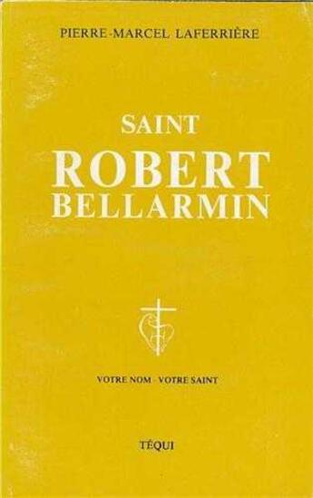 Couverture du livre « Saint Robert Bellarmin » de Lafferriere aux éditions Tequi