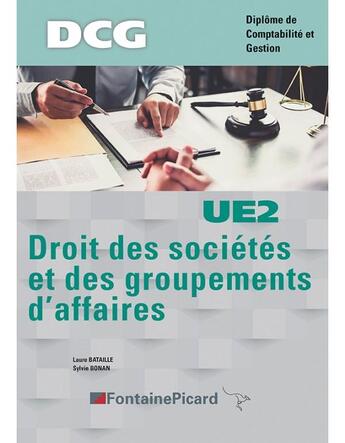 Couverture du livre « Droit des sociétés et des groupements d'affaires ; DCG ; UE2 ; livre de l'élève » de Laure Bataille et Sylvie Bonan aux éditions Fontaine Picard