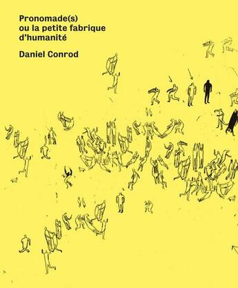 Couverture du livre « Pronomade(s) ou la petite fabrique d'humanité » de Daniel Conrod aux éditions Pronomade(s)