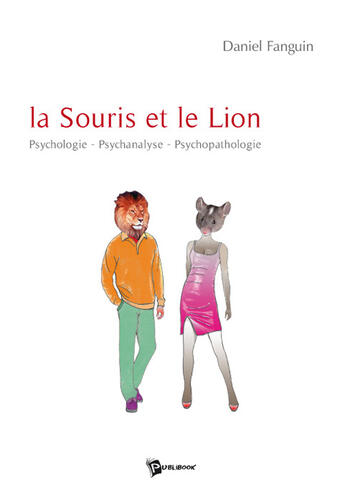 Couverture du livre « La souris et le lion » de Daniel Fanguin aux éditions Publibook