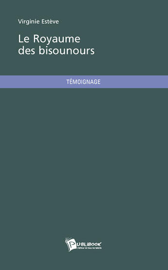 Couverture du livre « Le royaume des bisounours » de Virginie Est Ve aux éditions Publibook