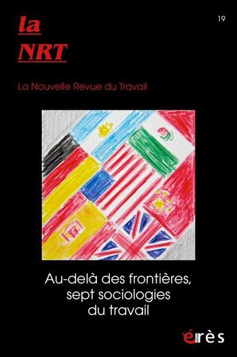 Couverture du livre « Nrt 19 - au-dela des frontieres, sept sociologies du travail - allemagne, argentine, chine, espagne, » de  aux éditions Eres