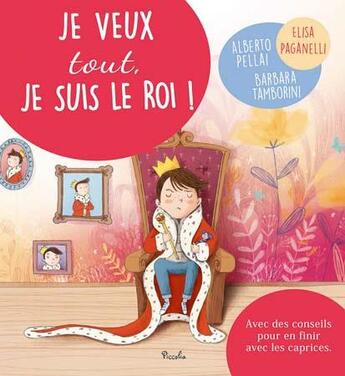 Couverture du livre « Je veux tout, je suis le roi » de Elisa Paganelli aux éditions Piccolia