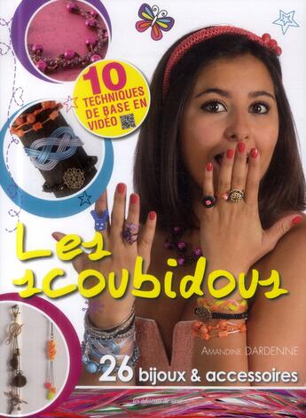 Couverture du livre « Les scoubidous ; 26 bijourx et accessoires ; 10 techniques de base en video » de Amandine Dardenne aux éditions De Saxe