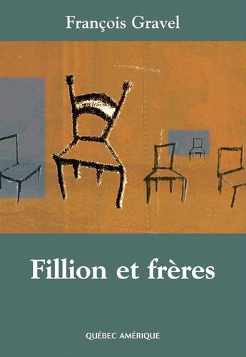 Couverture du livre « Fillion et freres » de Francois Gravel aux éditions Les Ditions Qubec Amrique