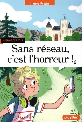 Couverture du livre « Premiere fois - t03 - sans reseau c'est l'horreur ! » de Irene Frain aux éditions Play Bac
