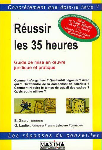 Couverture du livre « Réussir les 35 heures : guide de mise en oeuvre juridique et pratique (2e édition) » de Guy Lautier aux éditions Maxima