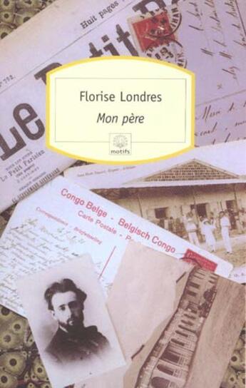 Couverture du livre « Mon père » de Florise Londres aux éditions Motifs