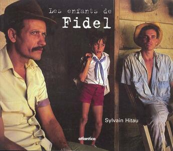 Couverture du livre « Les enfants de fidel » de Hitau Sylvain aux éditions Atlantica