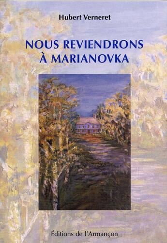 Couverture du livre « Nous reviendrons a marianovka » de Verneret aux éditions Armancon