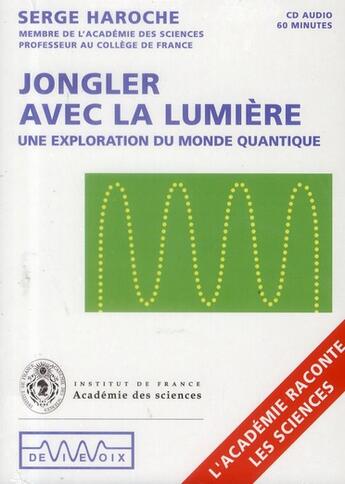 Couverture du livre « Du monde quantique au monde classique ; une nouvelle logique de la matière ? » de Serge Haroche aux éditions De Vive Voix