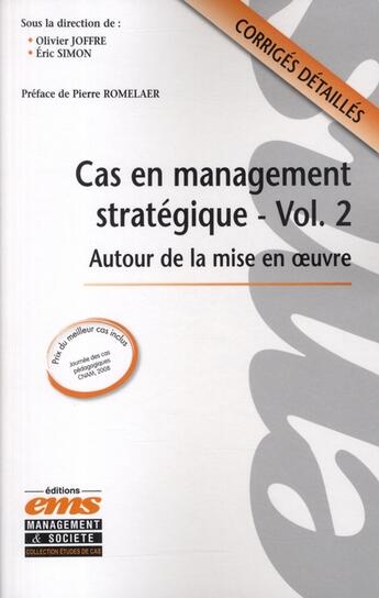 Couverture du livre « Cas en management strategique Tome 2 ; autour de la mise en oeuvre » de Joffre/Simon aux éditions Ems