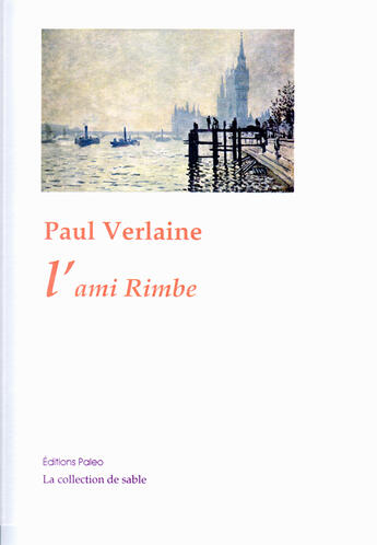 Couverture du livre « Oeuvres complètes t.3 (1872-1873) ; l'ami Rimbe » de Paul Verlaine aux éditions Paleo