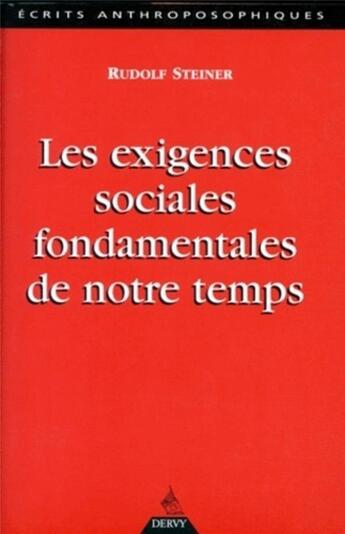 Couverture du livre « Les exigences sociales fondamentales de notre temps » de Rudolf Steiner aux éditions Dervy