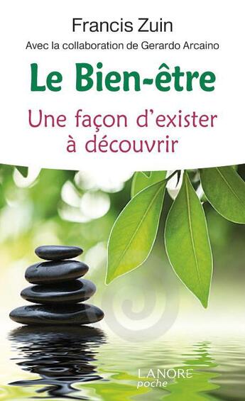 Couverture du livre « Le bien-être ; une façon d'exister à découvrir » de Francis Zuin aux éditions Lanore