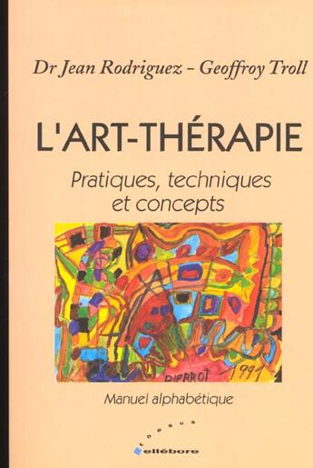 Couverture du livre « L'art-thérapie » de Jean Rodriguez aux éditions Ellebore