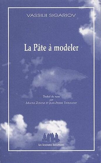 Couverture du livre « La pâte à modeler » de Vassilii Sigariov aux éditions Solitaires Intempestifs