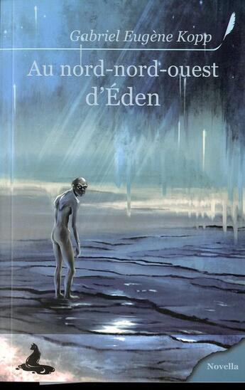 Couverture du livre « Au nord-nord-ouest d'Eden » de Gabriel Kopp aux éditions Griffe D'encre