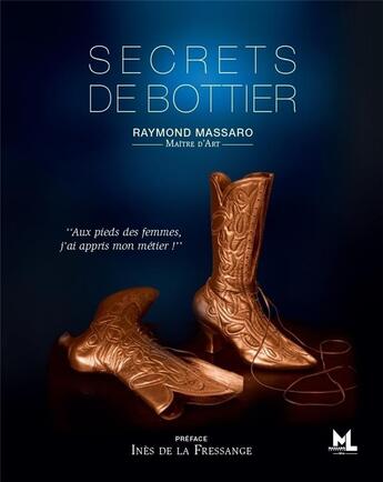 Couverture du livre « Secrets de bottier » de Raymond Massaro aux éditions Laurence Massaro