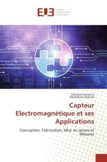 Couverture du livre « Capteur electromagnetique et ses Applications : Conception, Fabrication, Mise en oeuvre et Mesures » de Zakaryae Ezzouine aux éditions Editions Universitaires Europeennes