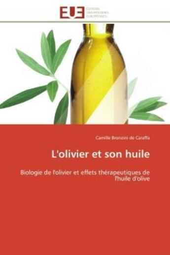 Couverture du livre « L'olivier et son huile - biologie de l'olivier et effets therapeutiques de l'huile d'olive » de Bronzini De Caraffa aux éditions Editions Universitaires Europeennes