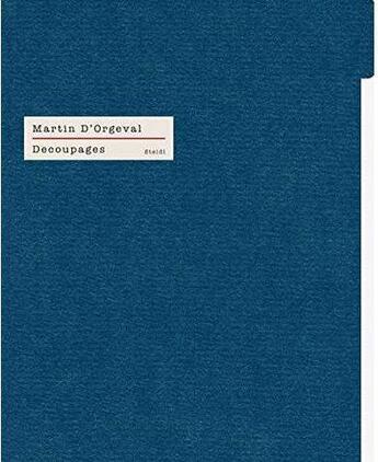 Couverture du livre « Martin d'orgeval decoupages » de Martin D'Orgeval aux éditions Steidl