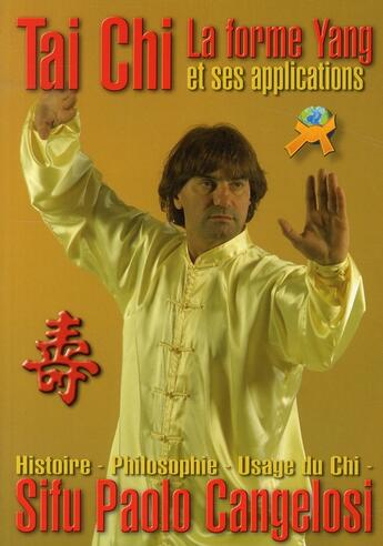 Couverture du livre « Tai Chi la forme Yang et ses applicat. » de Cangelosi aux éditions Budo International